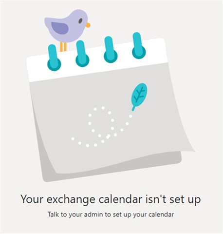 Your exchange calendar isn't set up message from the Microsoft Teams shared calendar. 